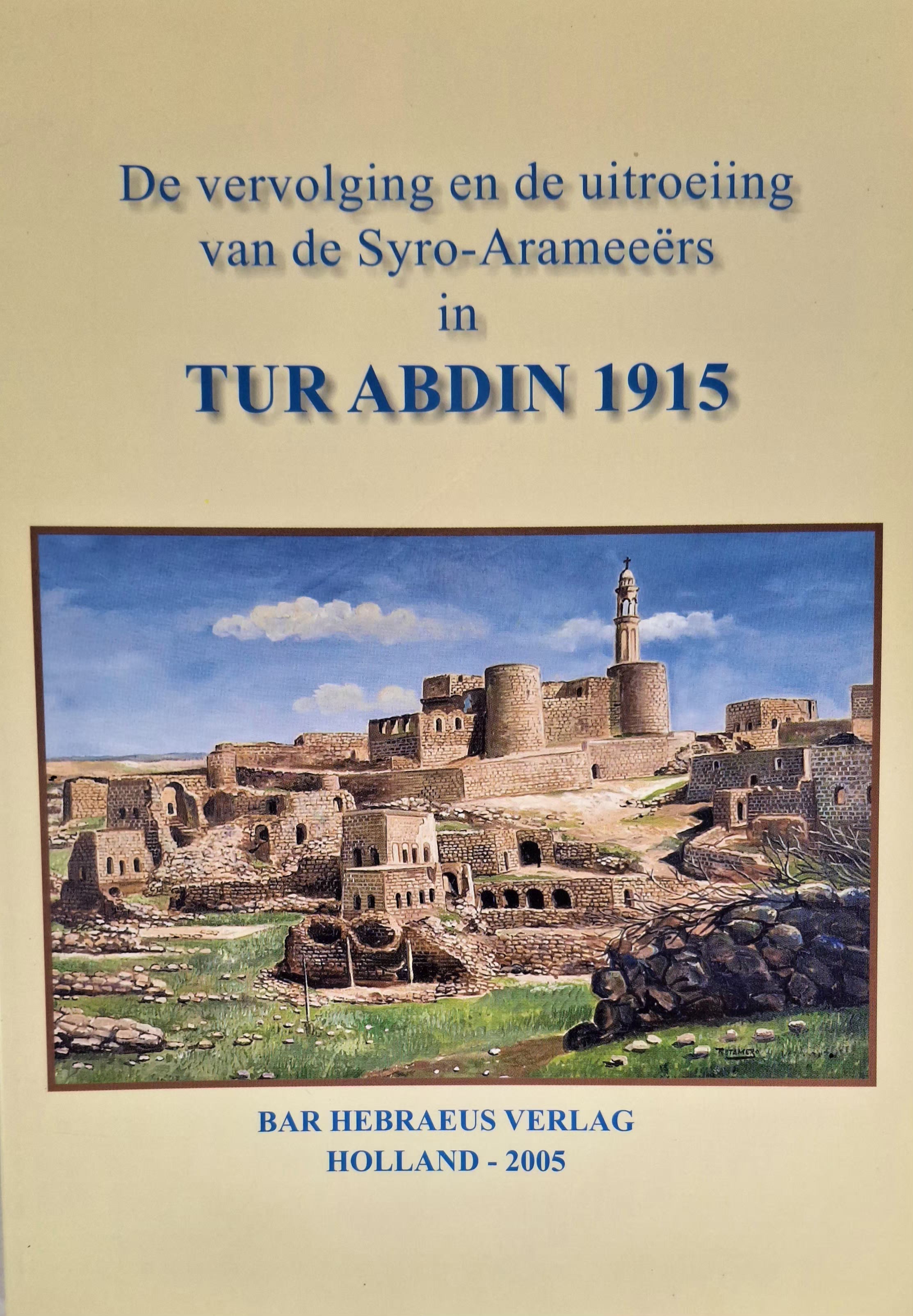 Die Verfolgung und Vernichtung der Aramäer in Tur-Abdin 1915