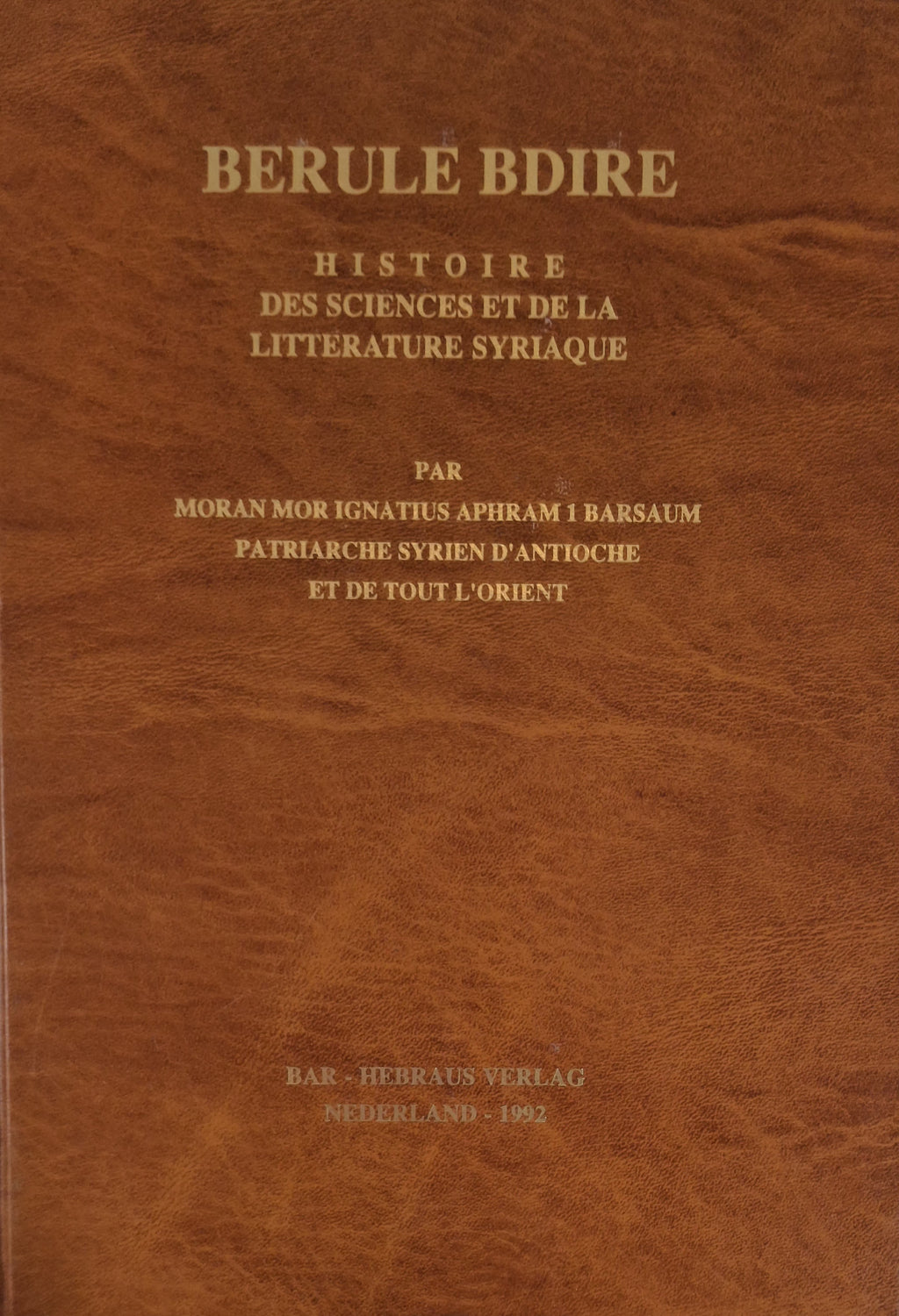 BERULE BDHIRE Historie des Sciences et de la literature Syriaque (AR)